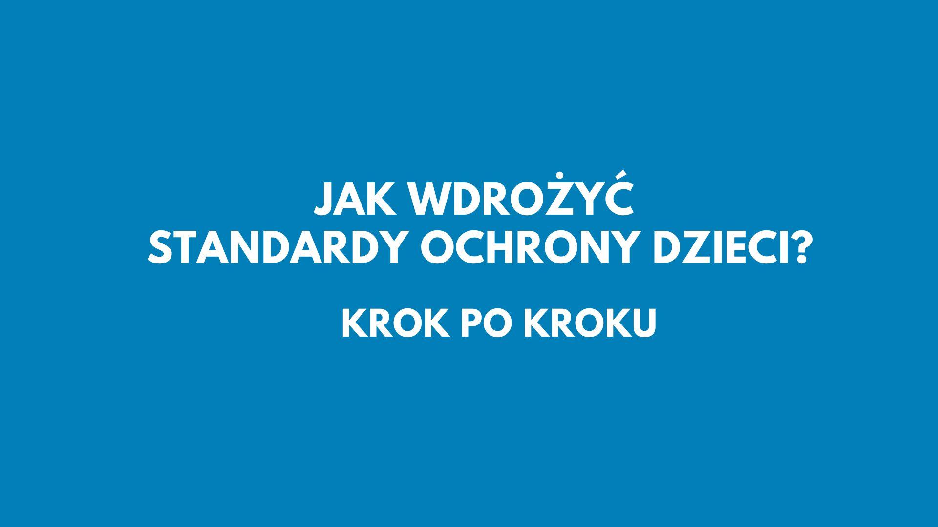 Read more about the article Standardy ochrony małoletnich dla szkół językowych i firm edukacyjnych. Krok po kroku